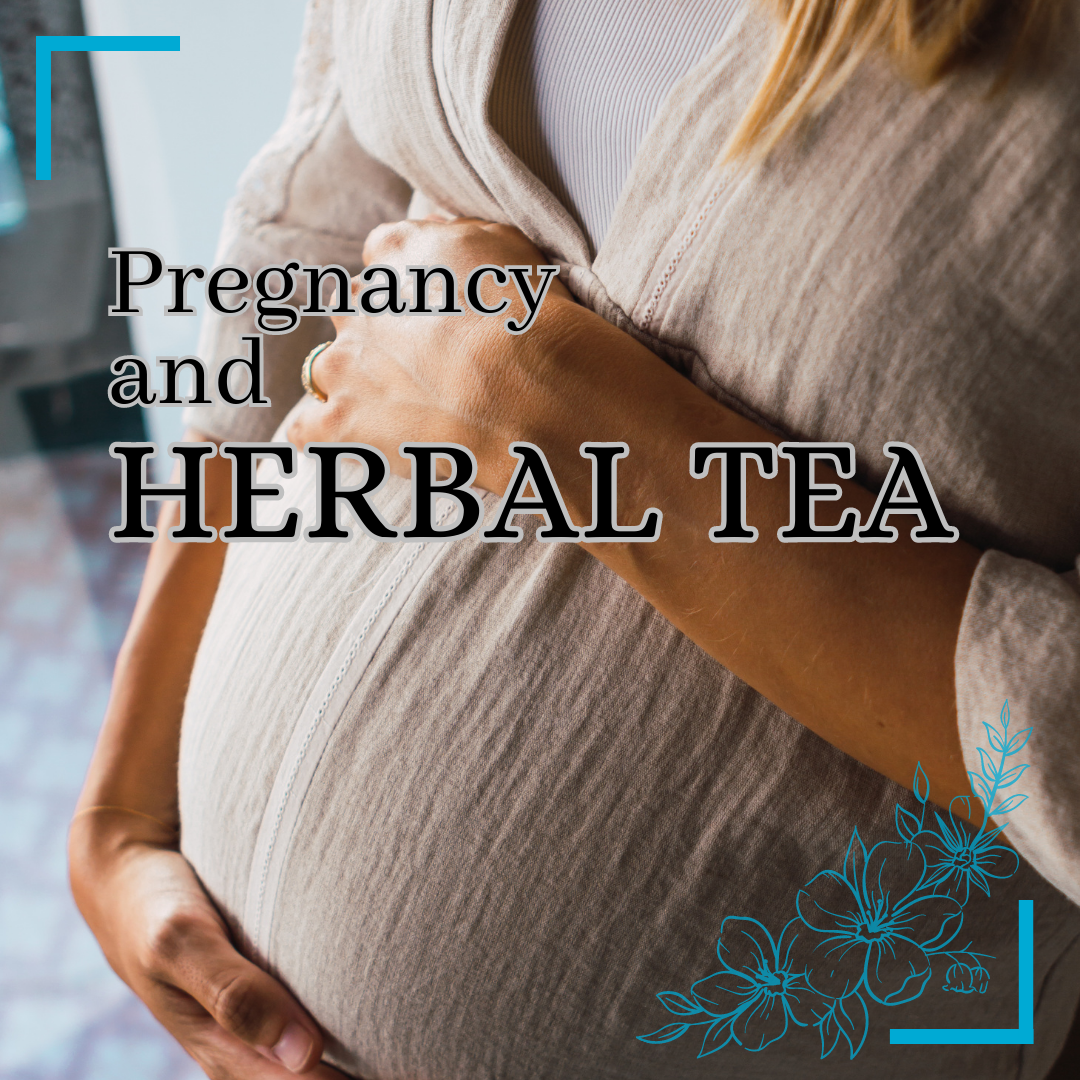 PREGNANCY AND HERBAL TEA